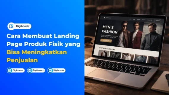 Cara Membuat Landing Page Produk Fisik yang Bisa Meningkatkan Penjualan